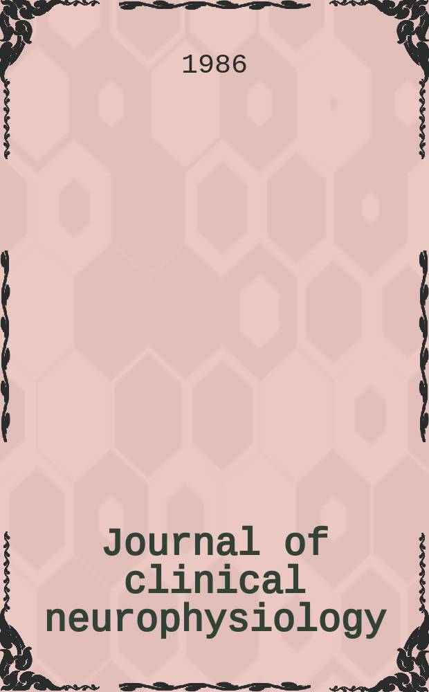 Journal of clinical neurophysiology : Offic. publ. of the Amer. electroencephalographic soc. Vol.3, №1