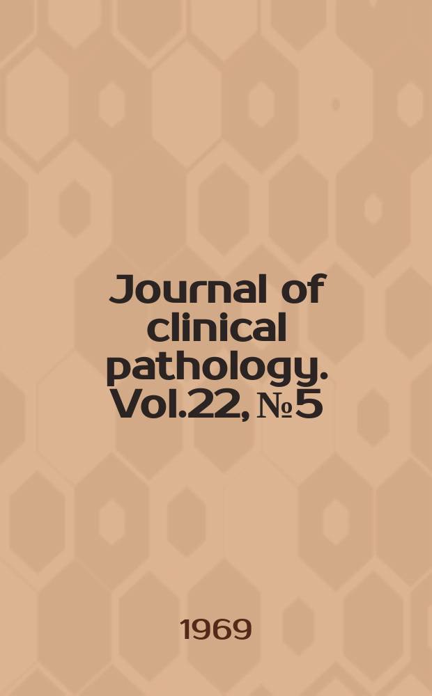 Journal of clinical pathology. Vol.22, №5