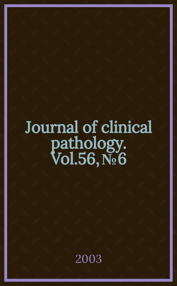 Journal of clinical pathology. Vol.56, №6