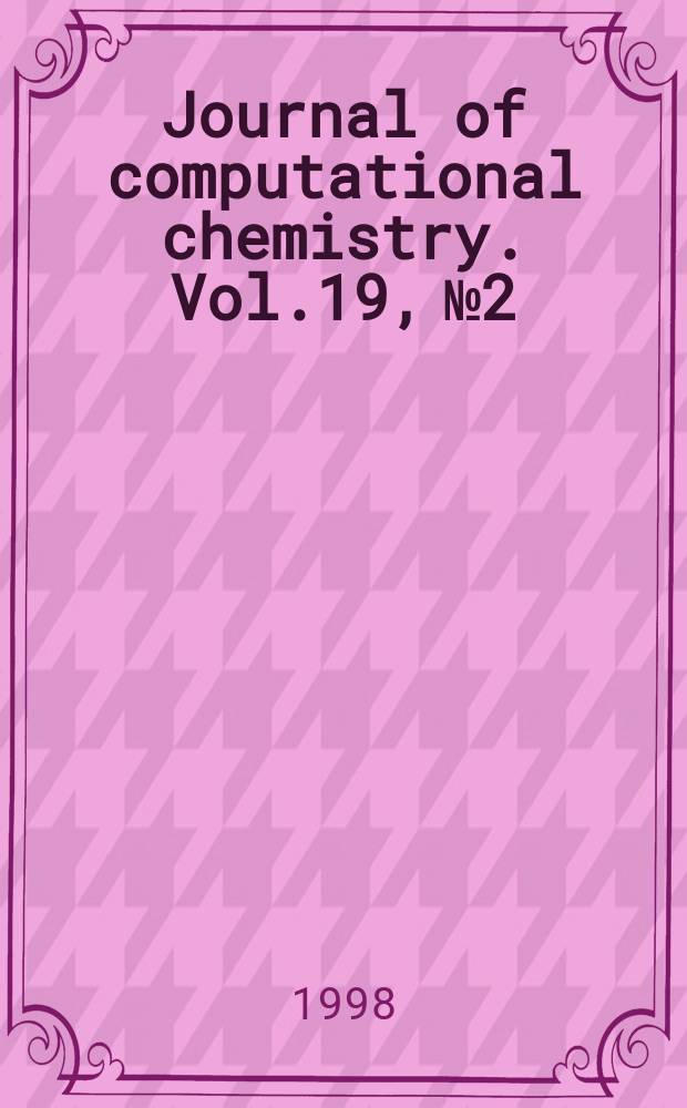 Journal of computational chemistry. Vol.19, №2 : Special issue in honor of Norman L. Allirger