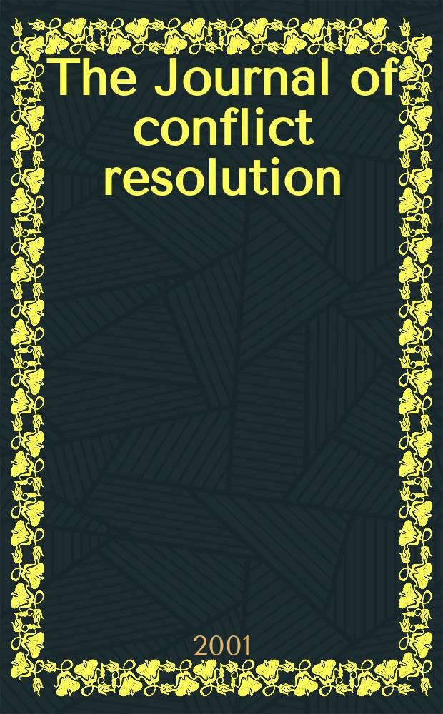 The Journal of conflict resolution : J. of the Peace science soc. (intern.). Vol.45, №5