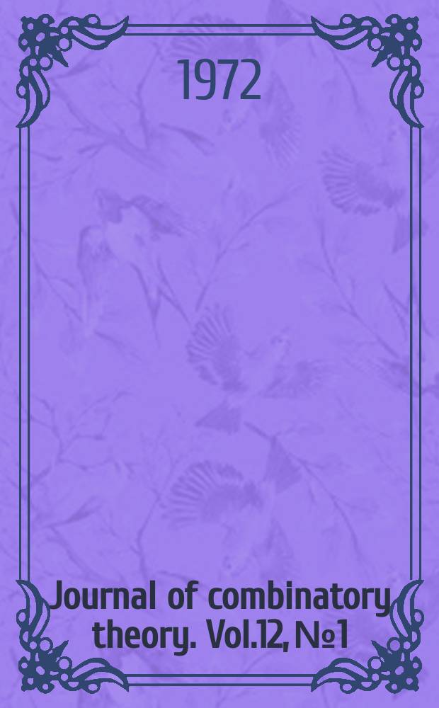 Journal of combinatory theory. Vol.12, №1