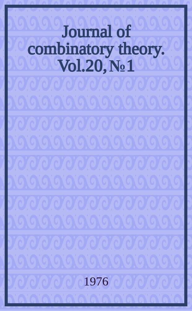 Journal of combinatory theory. Vol.20, №1
