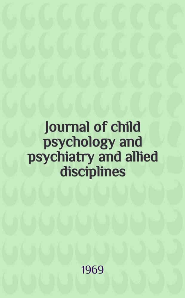 Journal of child psychology and psychiatry and allied disciplines : Official organ of the Association of child psychology and psychiatry. Vol.10 : Указатель
