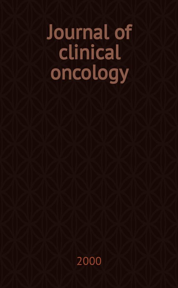 Journal of clinical oncology : The j. of the Amer. soc. of clinical oncology. Vol.18, №12