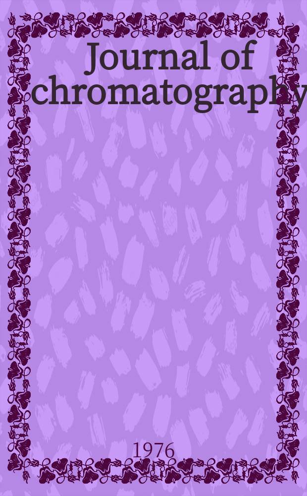 Journal of chromatography : Intern. journal on chromatography, electrophoresis and related methods. Vol.122 : International symposium on chromatography, 11th Warwickshire. 1976. [Materials]