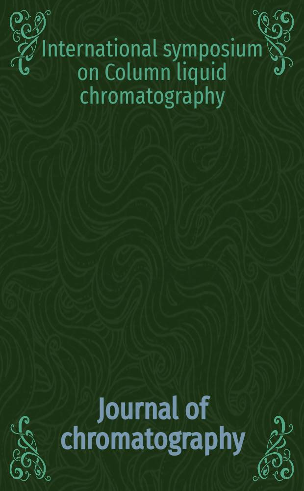 Journal of chromatography : Intern. journal on chromatography, electrophoresis and related methods. Vol.125, №1 : International symposium on column liquid chromatography. 2d. Wilmington. 1976. Proceedings