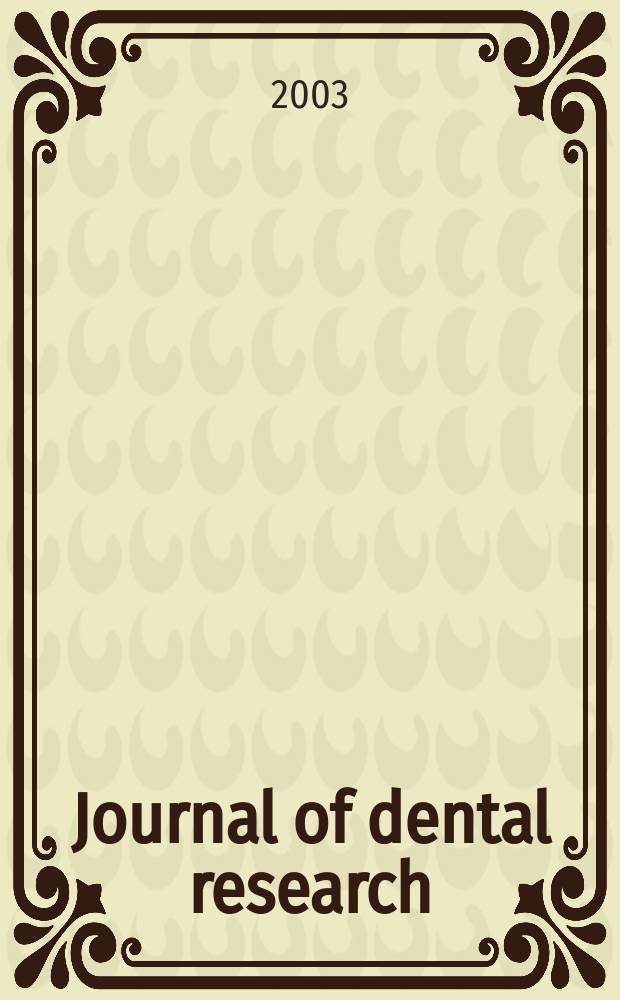Journal of dental research : [Электрон. ресурс] [Offic. publ. of the Intern. assoc. for dental research]. Vol.82, Прил.
