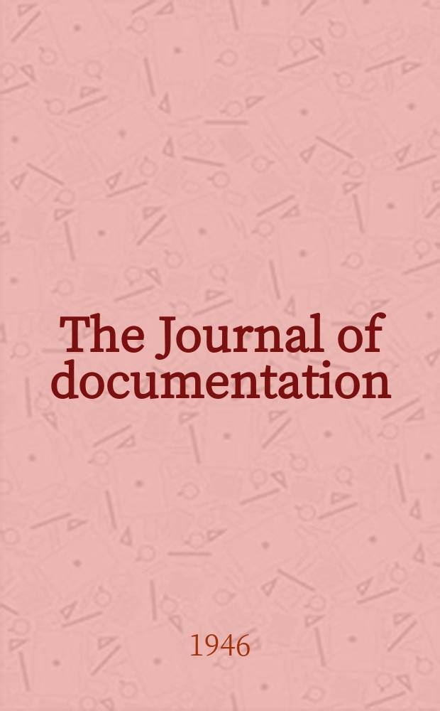 The Journal of documentation : Devoted to the recording, organization and dissemination of specialized knowledge
