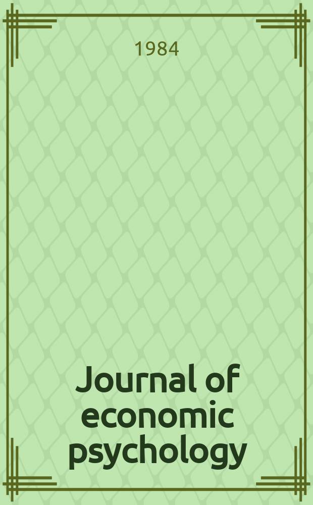 Journal of economic psychology : Intern. j. publ. under the auspices of the Intern. assoc. for research in econ. psychology