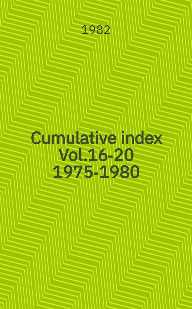 Cumulative index Vol.16-20 1975-1980