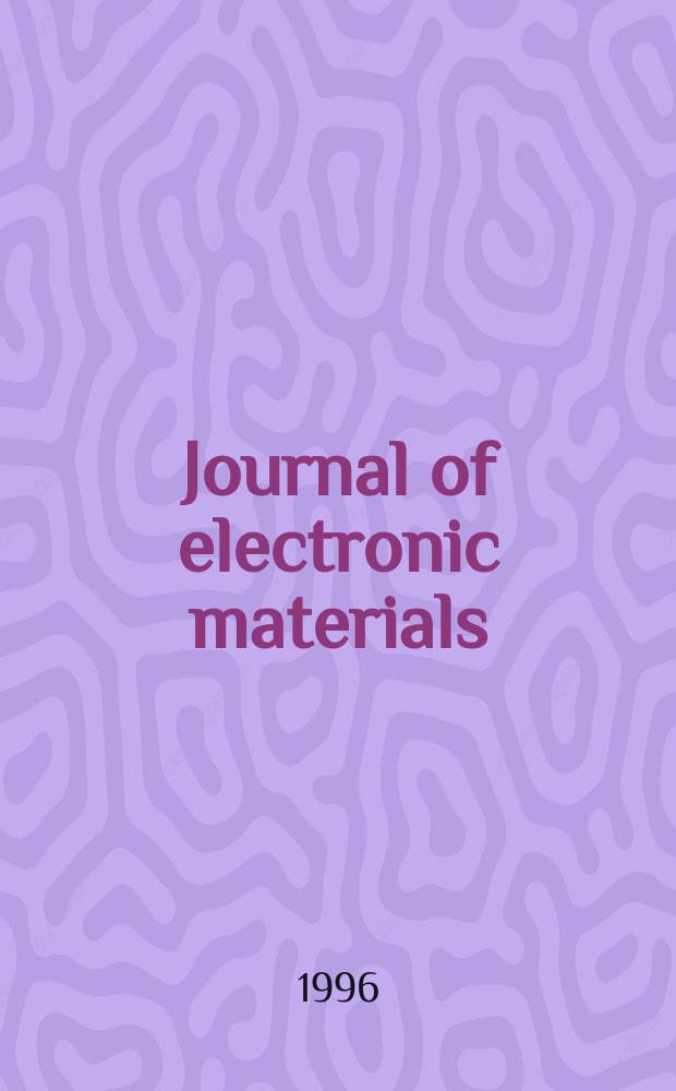 Journal of electronic materials : A publ. of the Metallurgical soc. of AIME. Vol.25, №11 : Symposium on materials science of contacts, metallization and interconnects (1995; Anaheim, Calif)
