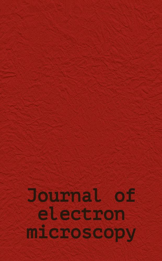 Journal of electron microscopy : Qarterly by Japanese society of electron microscopy