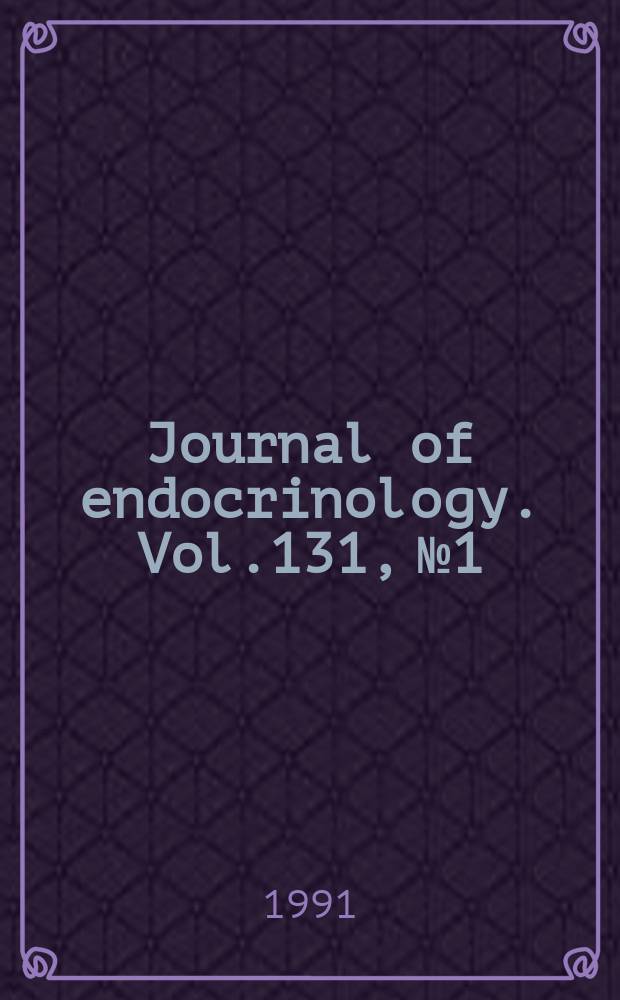 Journal of endocrinology. Vol.131, №1