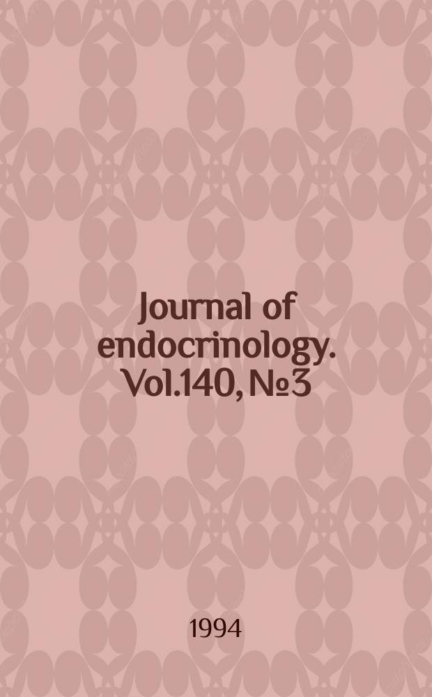 Journal of endocrinology. Vol.140, №3