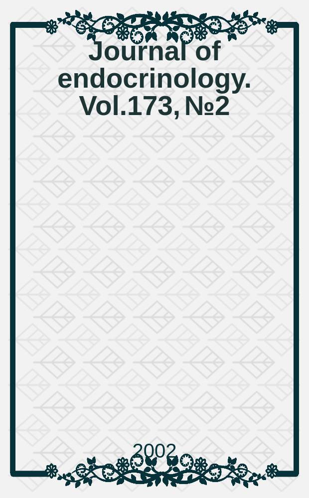Journal of endocrinology. Vol.173, №2