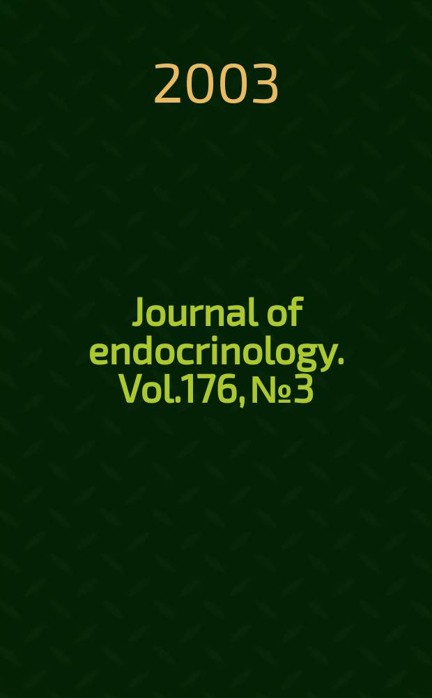 Journal of endocrinology. Vol.176, №3