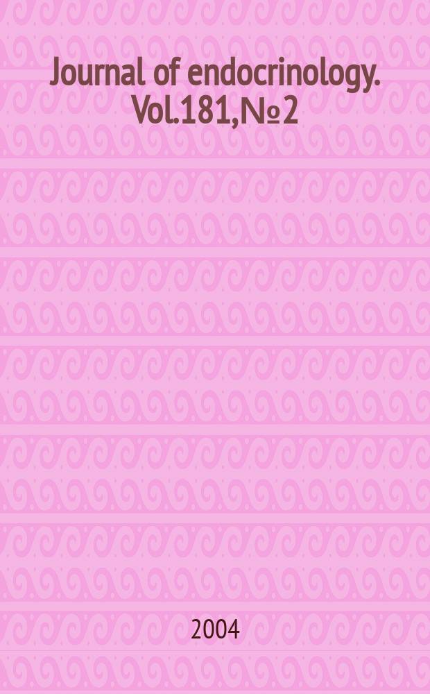 Journal of endocrinology. Vol.181, №2