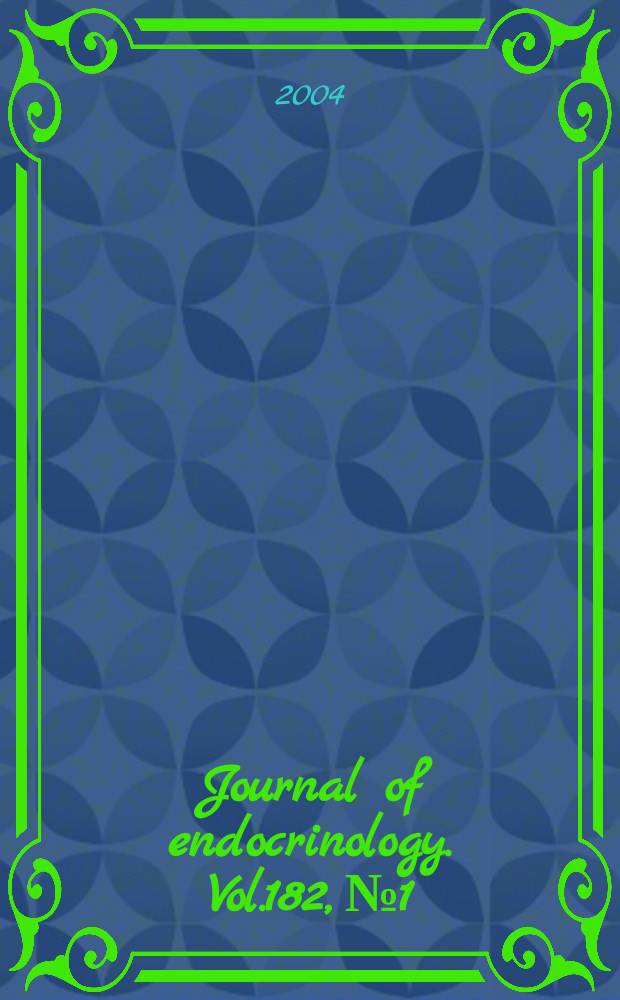 Journal of endocrinology. Vol.182, №1