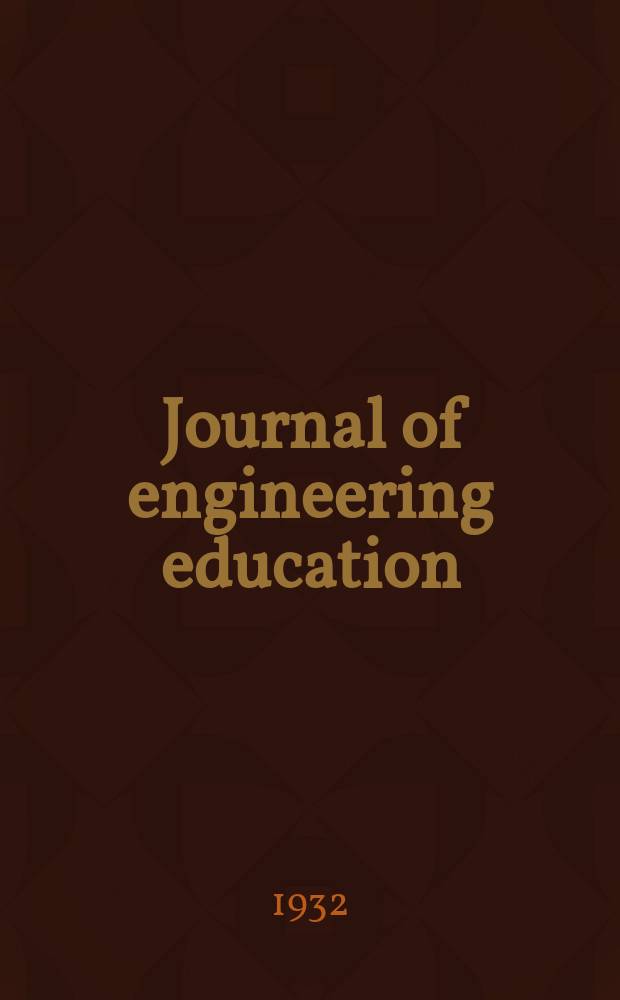 Journal of engineering education : Publ. by the Society for the promotion of engineering education. Vol.22, №9