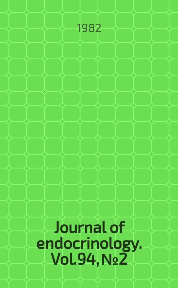 Journal of endocrinology. Vol.94, №2