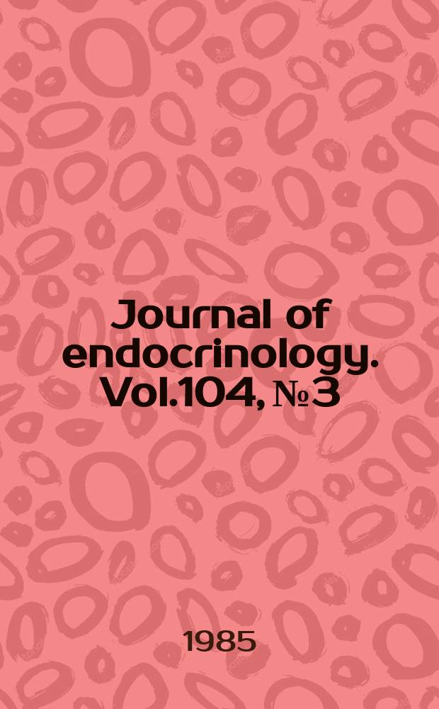 Journal of endocrinology. Vol.104, №3