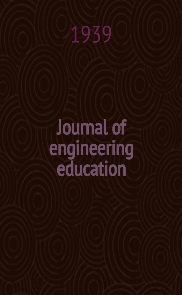 Journal of engineering education : Publ. by the Society for the promotion of engineering education. Vol.29, №6