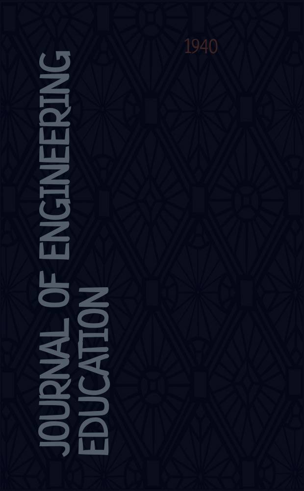 Journal of engineering education : Publ. by the Society for the promotion of engineering education. Vol.30, №7
