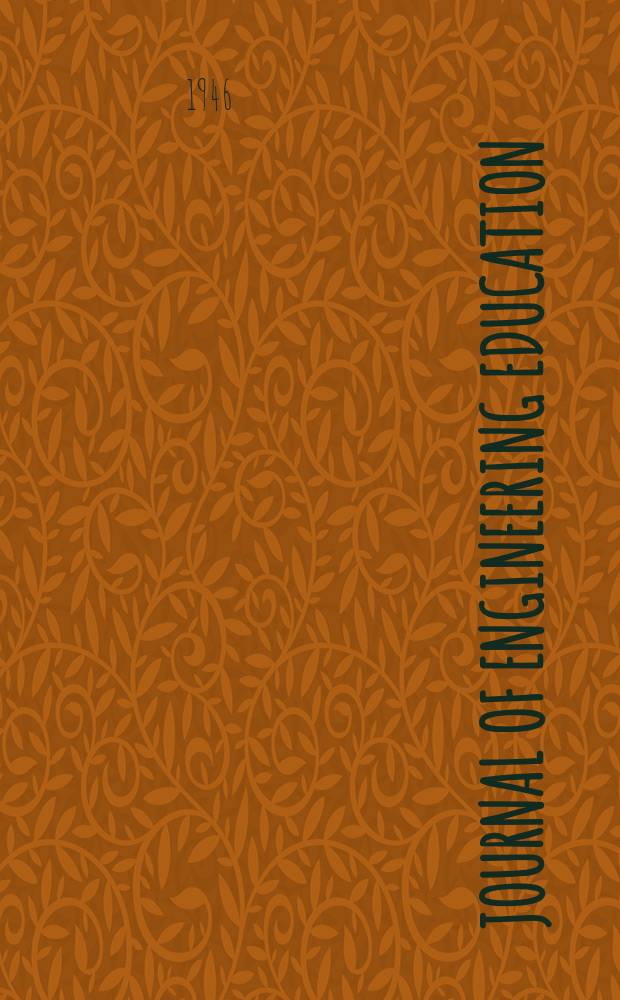 Journal of engineering education : Publ. by the Society for the promotion of engineering education. Vol.37, №4