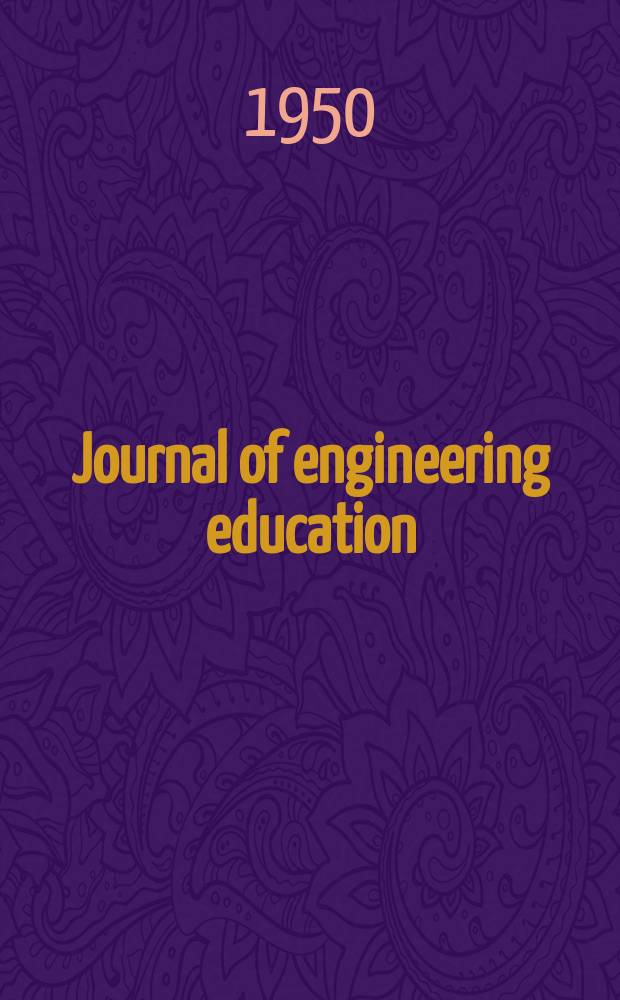 Journal of engineering education : Publ. by the Society for the promotion of engineering education. Vol.40, №10