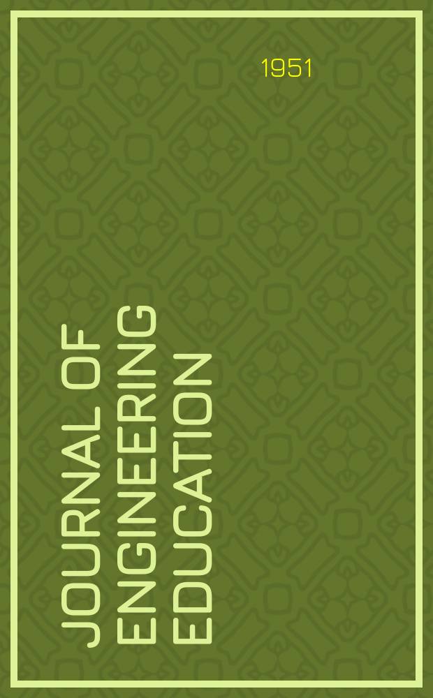 Journal of engineering education : Publ. by the Society for the promotion of engineering education. Vol.41, №5