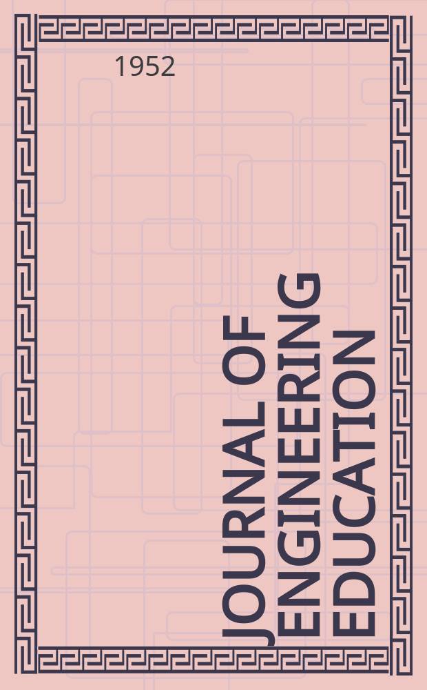 Journal of engineering education : Publ. by the Society for the promotion of engineering education. Vol.43, №1