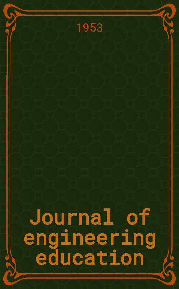 Journal of engineering education : Publ. by the Society for the promotion of engineering education. Vol.43, №5