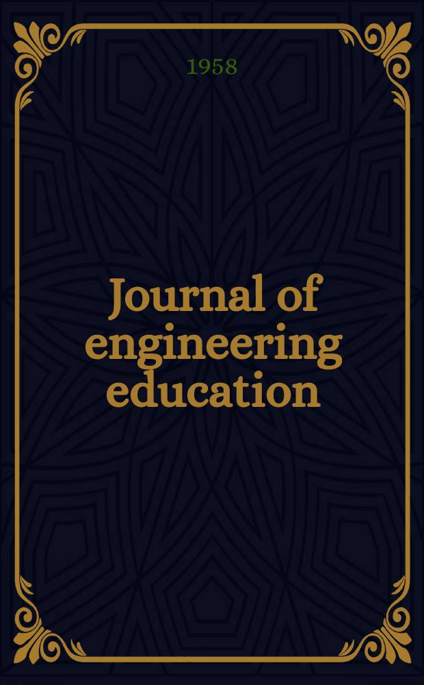 Journal of engineering education : Publ. by the Society for the promotion of engineering education. Vol.48, №9