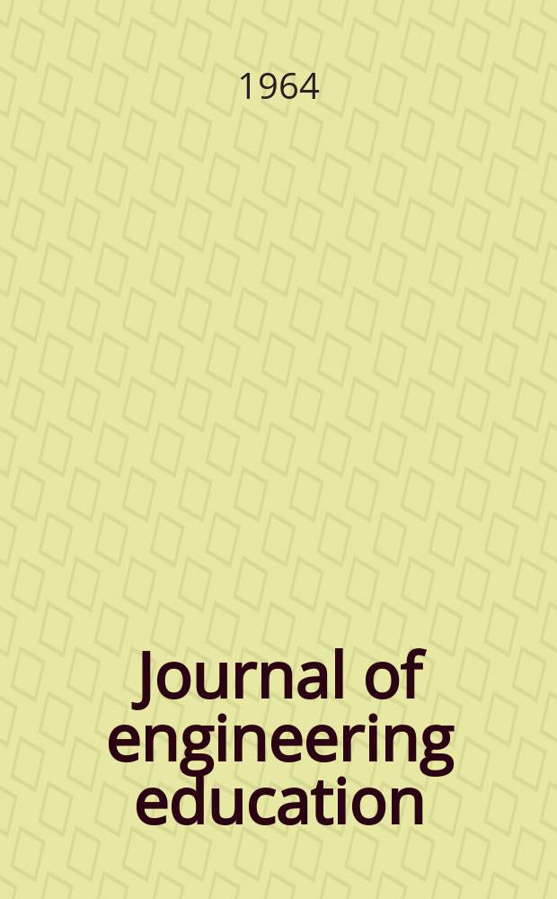 Journal of engineering education : Publ. by the Society for the promotion of engineering education. Vol.54, №8