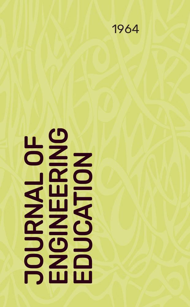 Journal of engineering education : Publ. by the Society for the promotion of engineering education. Vol.55, №1