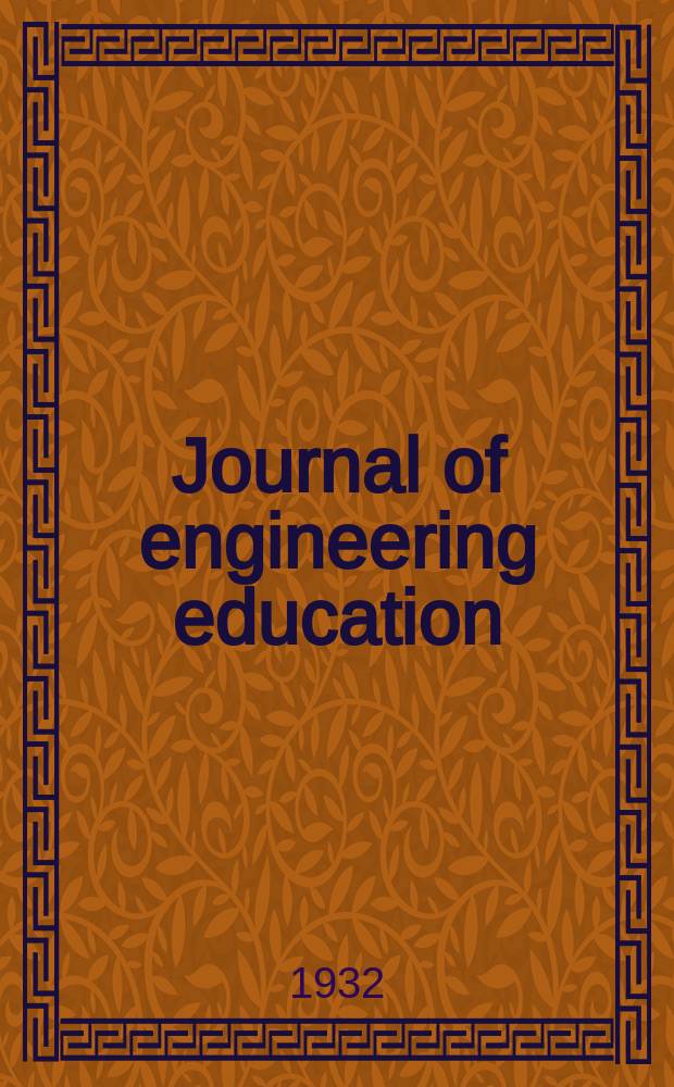 Journal of engineering education : Publ. by the Society for the promotion of engineering education. Journal of engineering education
