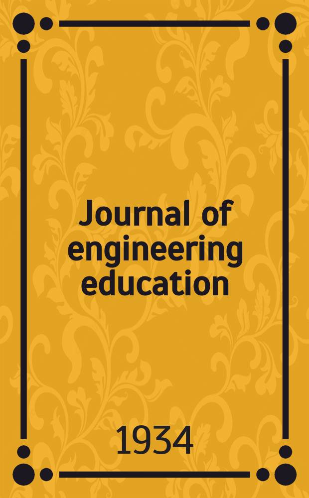 Journal of engineering education : Publ. by the Society for the promotion of engineering education. Vol.24, №8