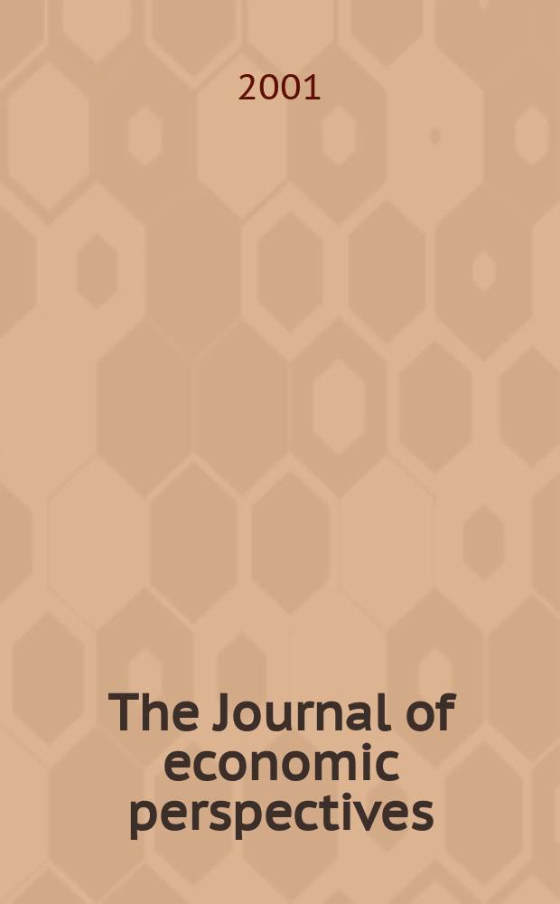 The Journal of economic perspectives : A j. of the Amer. econ. assoc. Vol.15, №2