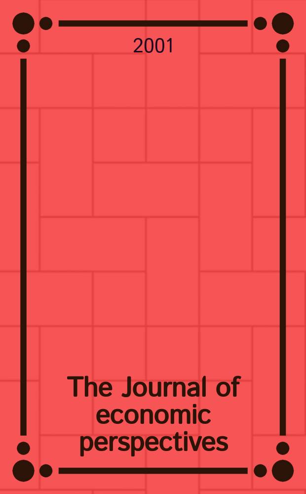 The Journal of economic perspectives : A j. of the Amer. econ. assoc. Vol.15, №3