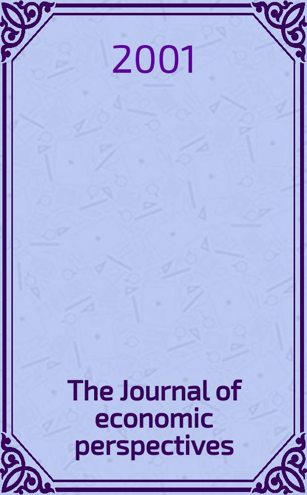 The Journal of economic perspectives : A j. of the Amer. econ. assoc. Vol.15, №4