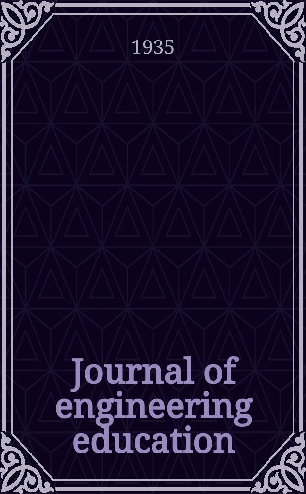 Journal of engineering education : Publ. by the Society for the promotion of engineering education. Vol.25, №5(Jan.)