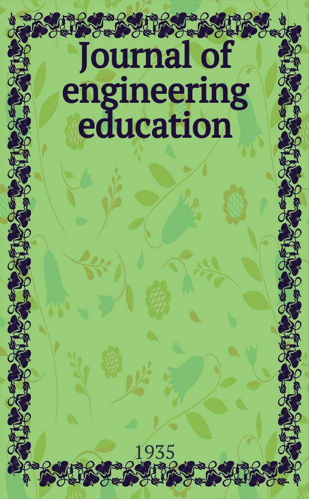 Journal of engineering education : Publ. by the Society for the promotion of engineering education. Vol.25, №10