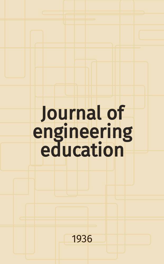 Journal of engineering education : Publ. by the Society for the promotion of engineering education. Vol.26, №8