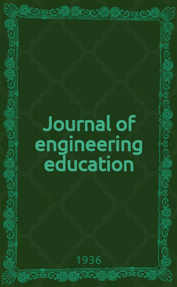 Journal of engineering education : Publ. by the Society for the promotion of engineering education. Vol.27, №2