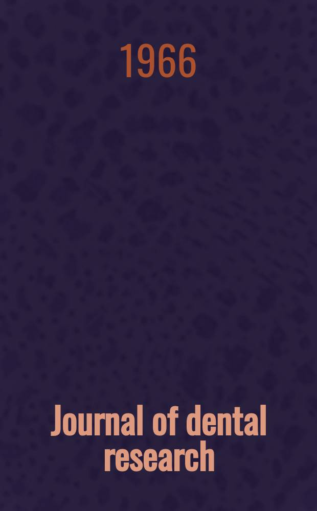 Journal of dental research : Off. publ. of the Intern. ass. for dental research. Vol.45, №6(P.1) : Proceedings of the Symposium on the behaviour sciences in dentistry and the Interdisciplinary symposium on materials science in medicine, dentistry and pharmacy, Berkeley, California, December 27-29, 1965