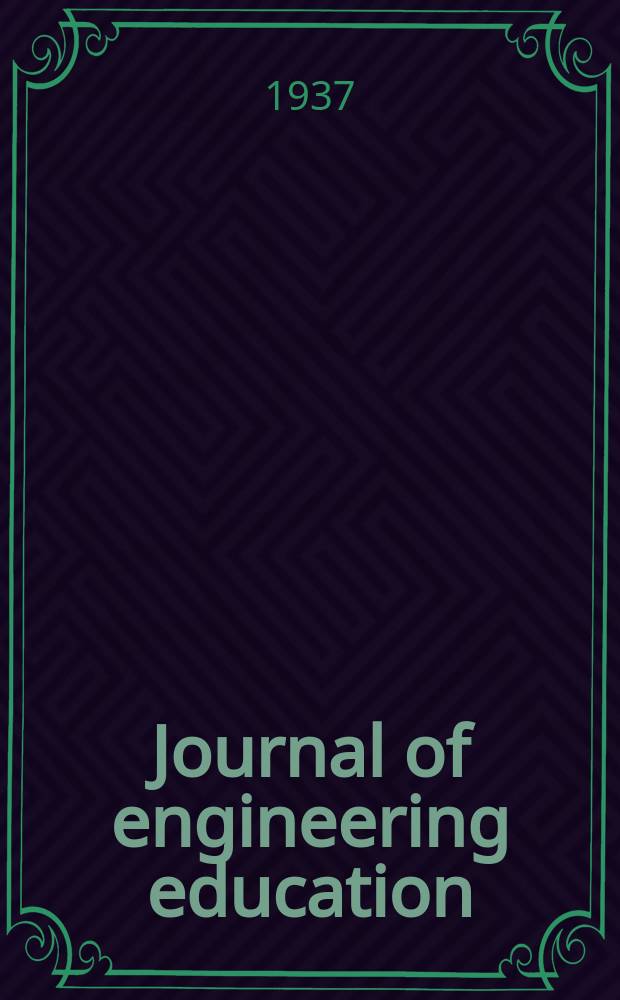 Journal of engineering education : Publ. by the Society for the promotion of engineering education. Vol.27, №9