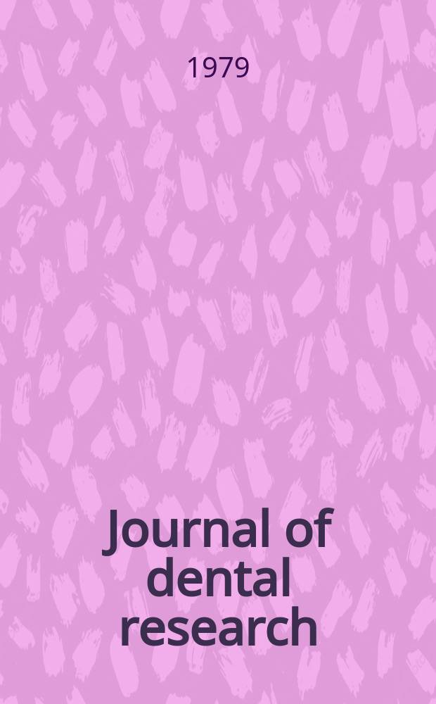 Journal of dental research : Off. publ. of the Intern. ass. for dental research. Vol.58, №3