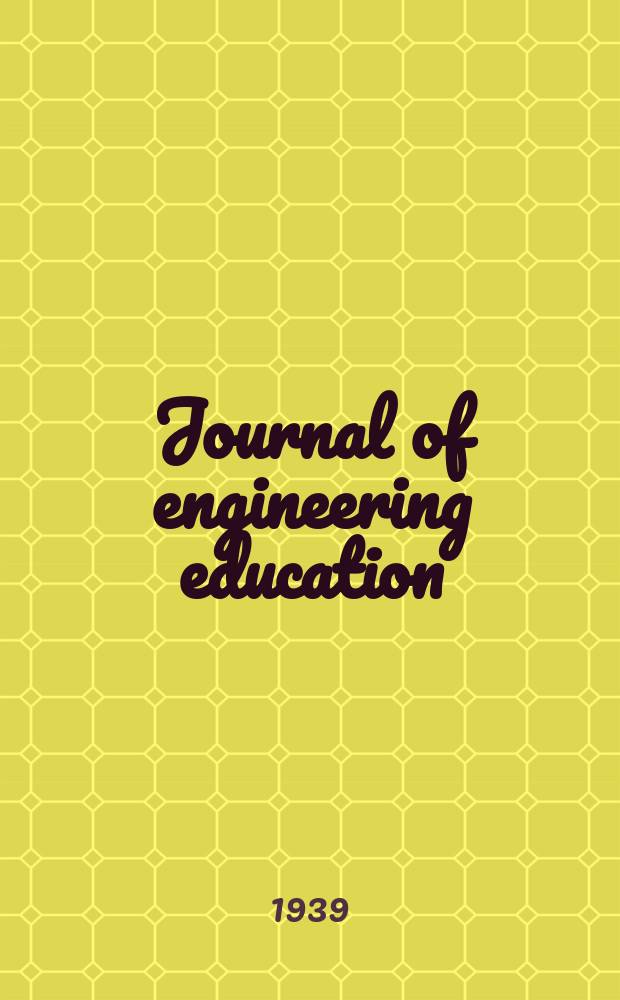 Journal of engineering education : Publ. by the Society for the promotion of engineering education. Vol.30, №2