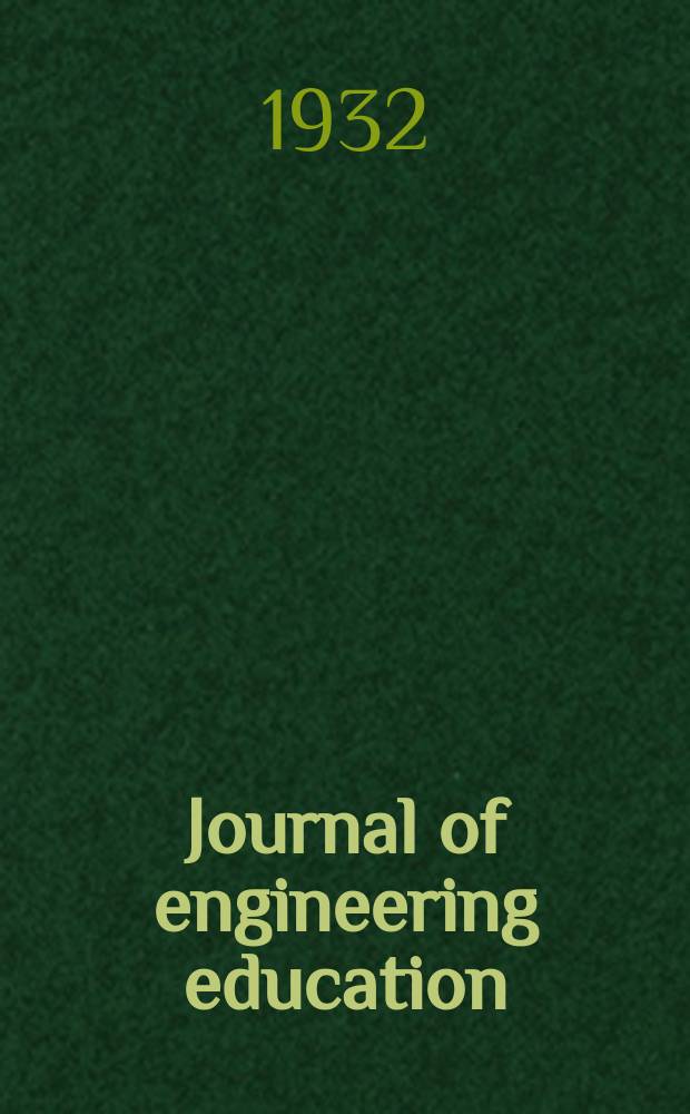 Journal of engineering education : Publ. by the Society for the promotion of engineering education. Vol.23, №2
